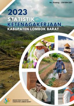 Statistik Ketenagakerjaan Kabupaten Lombok Barat 2023